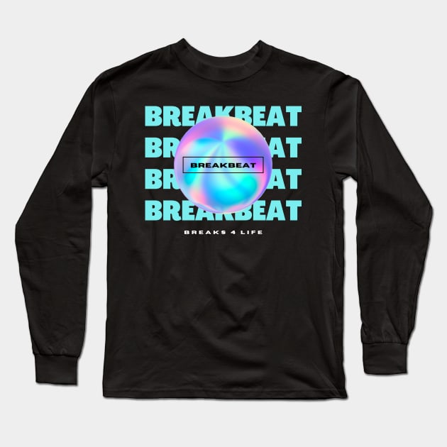 BREAKBEAT  - Y2k Breaks 4 Life (blue) Long Sleeve T-Shirt by DISCOTHREADZ 